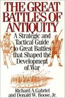 The Great Battles of Antiquity  A Strategic and Tactical Guide to Great Battles that Shaped the Development of War