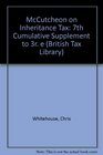 McCutcheon on Inheritance Tax 7th Cumulative Supplement to 3r e