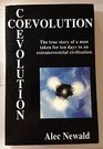 CoEvolution The True Story of a Man taken for ten days to an Extraterrestrial Civilisation