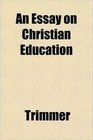 An Essay on Christian Education