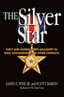 Silver Star Navy and Marine Corps Gallantry in Iraq Afghanistan and Other Conflicts