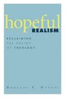 Hopeful Realism Reclaiming the Poetry of Theology