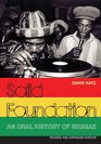 Solid Foundation An Oral History of Reggae