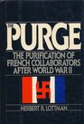 The Purge The Purification of the French Collaborators After World War II