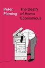 The Death of Homo Economicus Work Debt and the Myth of Endless Accumulation