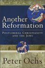 Another Reformation Postliberal Christianity and the Jews