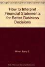 How to Interpret Financial Statements for Better Business Decisions