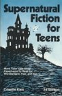 Supernatural Fiction for Teens More Than 1300 Good Paperbacks to Read for Wonderment Fear and Fun