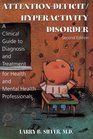 AttentionDeficit/Hyperactivity Disorder A Clinical Guide to Diagnosis and Treatment for Health and Mental Health Professionals