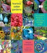 Fearless Color Gardens The Creative Gardener's Guide to Jumping Off the Color Wheel
