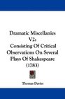 Dramatic Miscellanies V2 Consisting Of Critical Observations On Several Plays Of Shakespeare