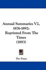 Annual Summaries V2 18761892 Reprinted From The Times