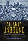 Atlanta Unbound Enabling Sprawl through Policy and Planning
