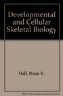 Developmental and Cellular Skeletal Biology