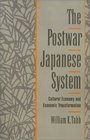 The Postwar Japanese System Cultural Economy and Economic Transformation