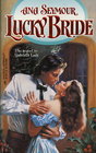 Lucky Bride (Harlequin Historical, No 350)