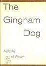 The gingham dog A play