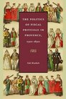 The Politics of Fiscal Privilege in Provence 1530s1830s