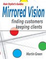 Mirrored Vision Finding Customers  Keeping Clients