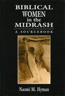 Biblical Women in the Midrash A SourceBook