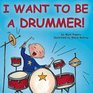 I Want to Be a Drummer