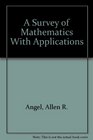 Survey of Mathematics with Applications A Alternate Edition