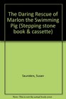 The Daring Rescue of Marlon the Swimming Pig BK/CA