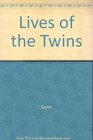 Lives of the Twins