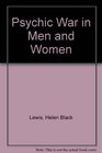 Psychic War in Men and Women