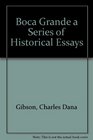 Boca Grande a Series of Historical Essays