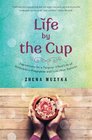 Life by the Cup Lessons of a Tea Mistress