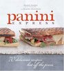 Panini Express 70 Delicious Recipes Hot Off the Press