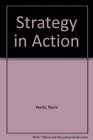 Strategy in Action The Execution Politics and Payoff of Business Planning