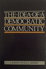 The Idea of a Democratic Community