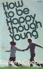 How to be Happy though Young