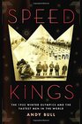 Speed Kings The 1932 Winter Olympics and the Fastest Men in the World