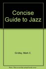 Concise Guide to Jazz and Classics