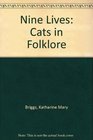 Nine Lives The Folklore of Cats