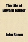The Life of Edward Jenner