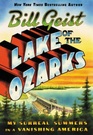 Lake of the Ozarks My Surreal Summers in a Vanishing America