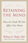 Retaining the Mind How the Foods We Eat Affect Our Brain