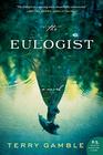 The Eulogist A Novel