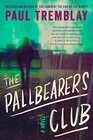 The Pallbearers Club A Novel