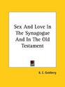 Sex and Love in the Synagogue and in the Old Testament