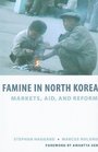 Famine in North Korea Markets Aid and Reform