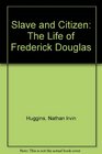 Slave and Citizen The Life of Frederick Douglas