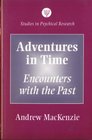 Adventures in Time Encounters With the Past