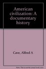 American civilization A documentary history
