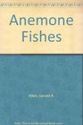 The Anemonefishes Their Classification and Biology