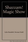 Shazzam Magic Show